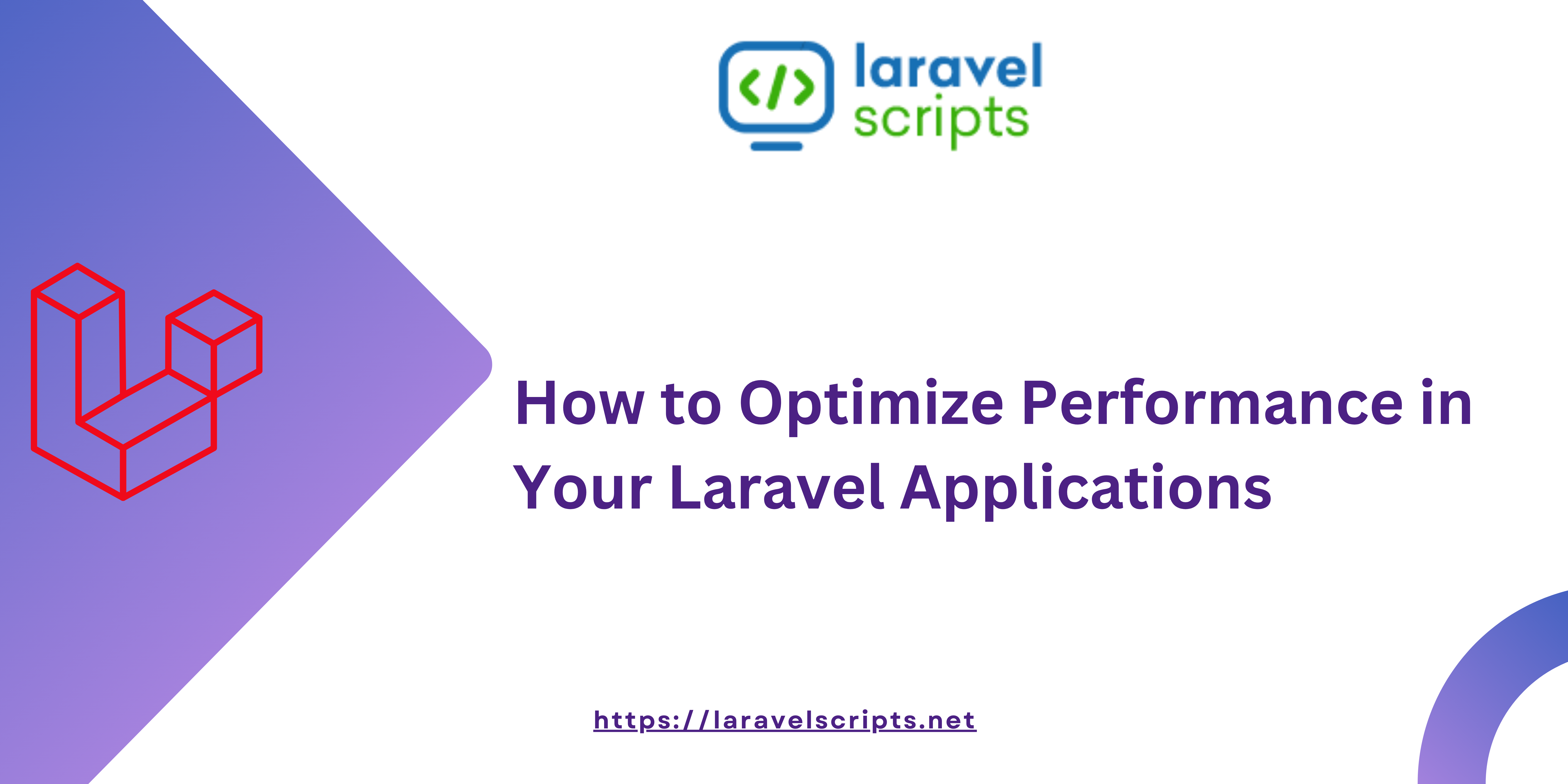 How to Optimize Performance in Your Laravel Applications