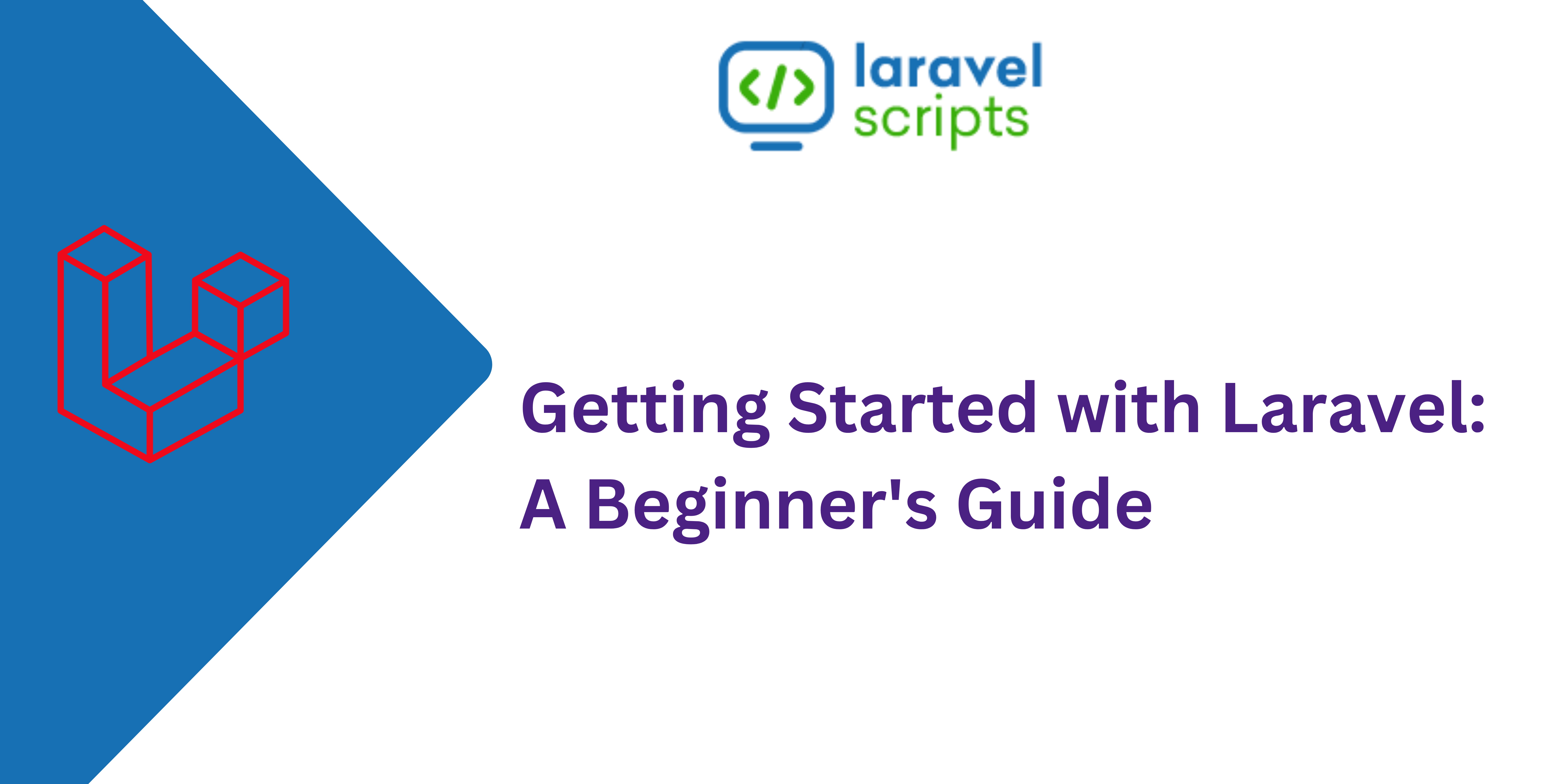 Getting Started with Laravel: A Beginner's Guide