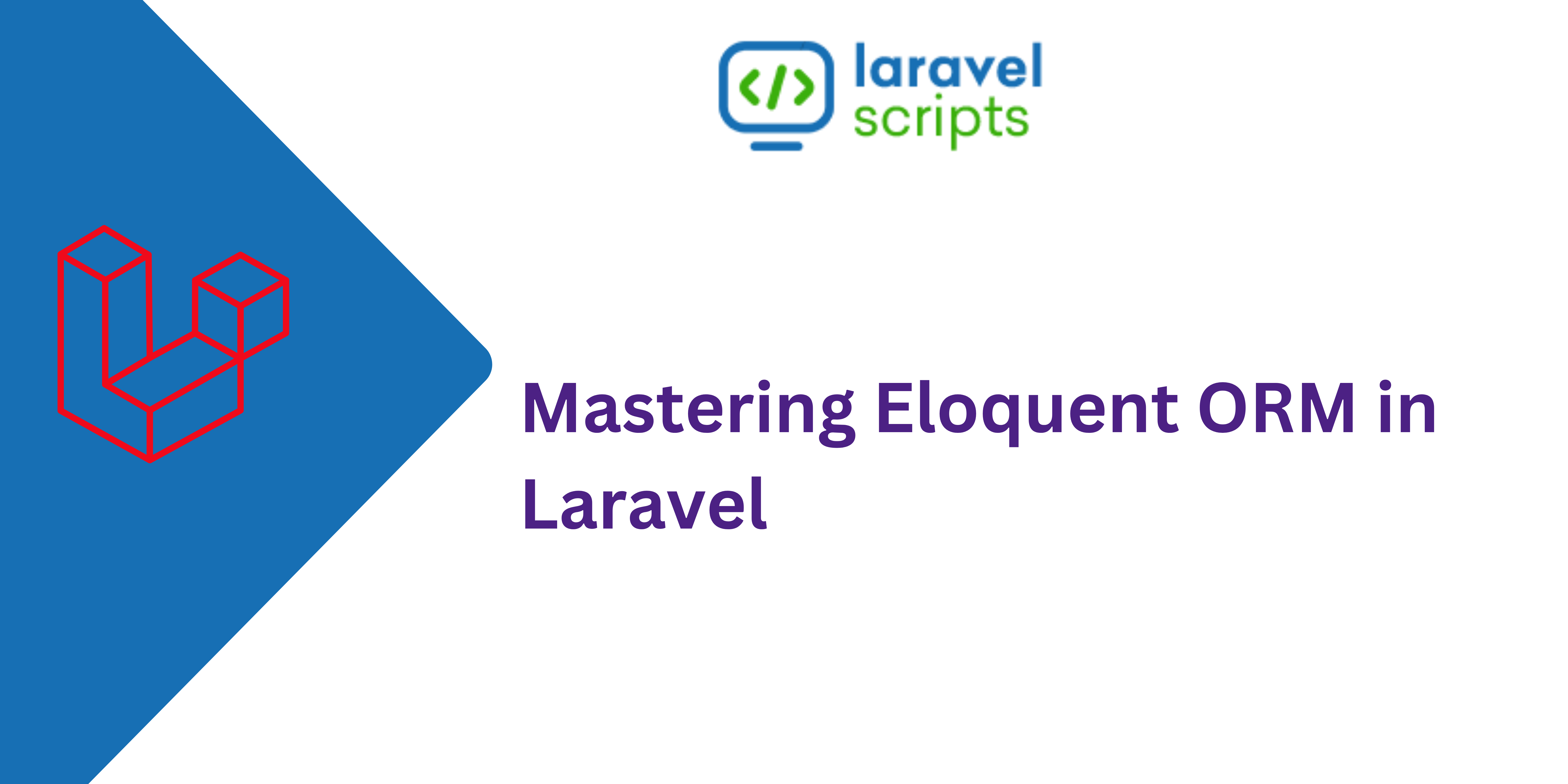 Mastering Eloquent ORM in Laravel