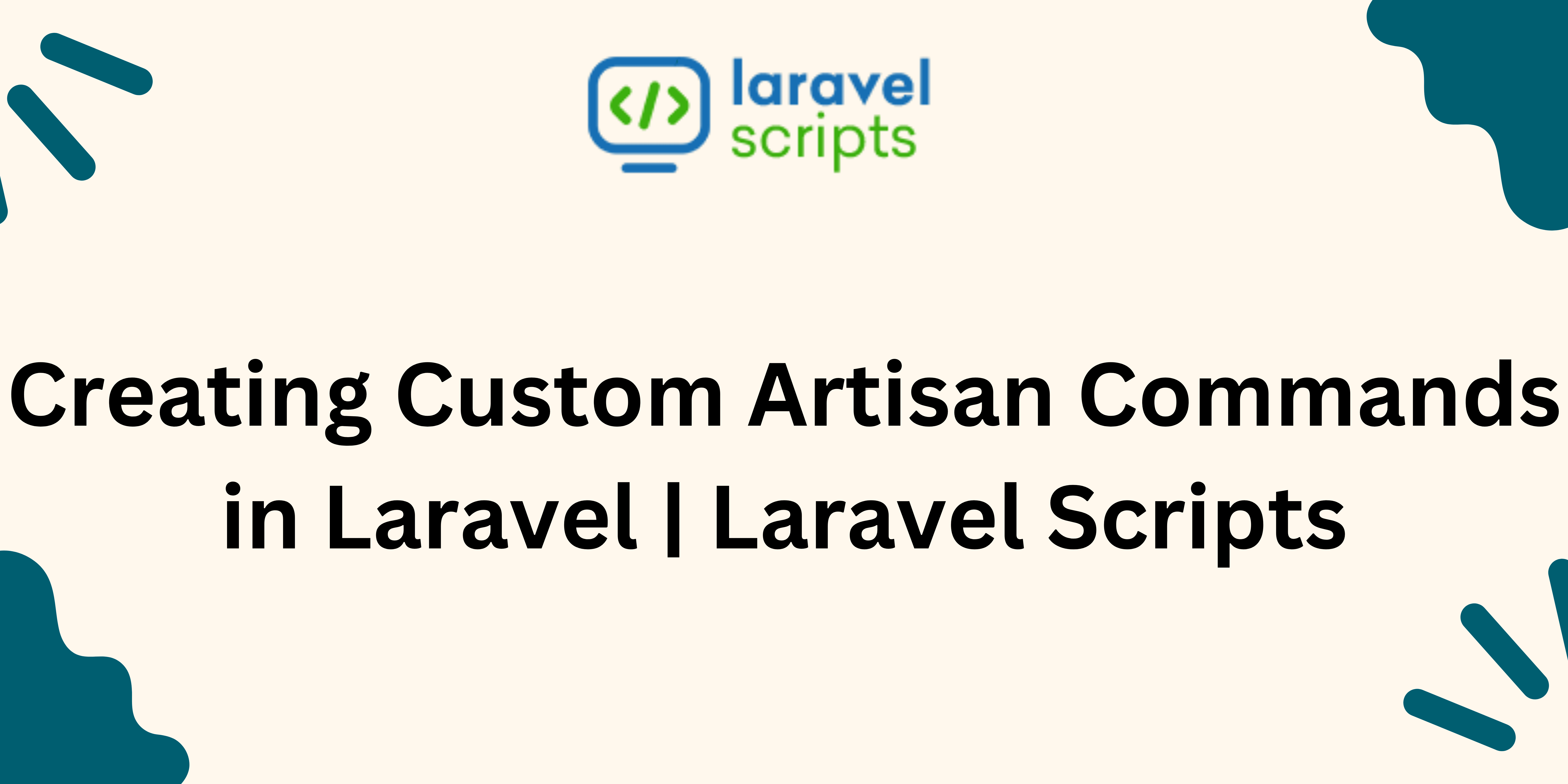 Creating Custom Artisan Commands in Laravel | Laravel Scripts